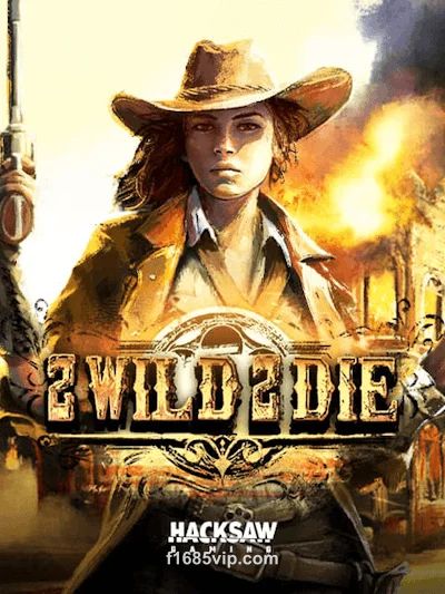 f168 2 Wild 2 Die